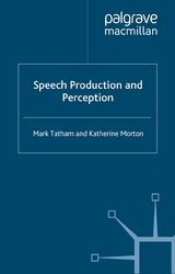 Speech Production and Perception - Mark Tatham, Katherine Morton