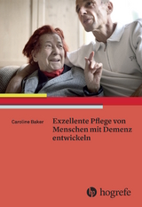 Exzellente Pflege von Menschen mit Demenz entwickeln - Caroline Baker