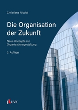 Die Organisation der Zukunft - Christiana Nicolai