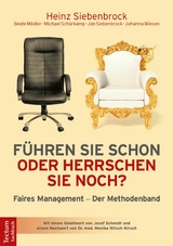 Führen Sie schon oder herrschen Sie noch? - Heinz Siebenbrock, Beate Mödler, Michael Schürkamp, Jan Siebenbrock, Johanna Wiesen