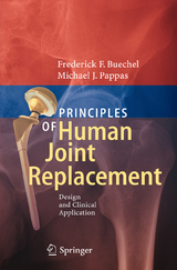 Principles of Human Joint Replacement - Frederick F. Buechel, Michael J. Pappas