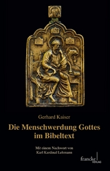 Die Menschwerdung Gottes im Bibeltext - Gerhard Kaiser