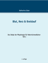 Blut, Herz & Kreislauf - Katharina Ecker