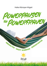 Powerpausen für Powerfrauen - Heike Klümper-Hilgart