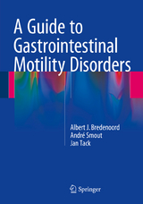 A Guide to Gastrointestinal Motility Disorders - Albert J. Bredenoord, André Smout, Jan Tack