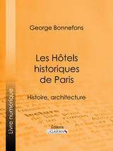 Les Hôtels historiques de Paris - George Bonnefons,  Ligaran