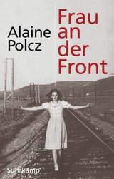 Frau an der Front - Alaine Polcz