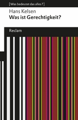 Was ist Gerechtigkeit?. [Was bedeutet das alles?] -  Hans Kelsen
