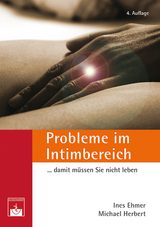 Probleme im Intimbereich ... damit müssen Sie nicht leben! - Ines Ehmer