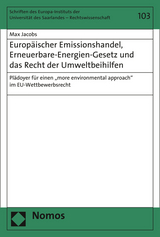 Europäischer Emissionshandel, Erneuerbare-Energien-Gesetz und das Recht der Umweltbeihilfen - Max Jacobs