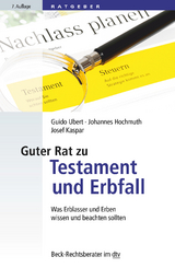 Guter Rat zu Testament und Erbfall - Ubert, Guido; Hochmuth, Johannes; Kaspar, Josef