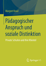 Pädagogischer Anspruch und soziale Distinktion - Margret Kraul