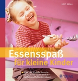 Essensspaß für kleine Kinder - Edith Gätjen