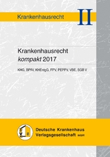 Krankenhausrecht kompakt 2017 - 