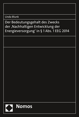 Der Bedeutungsgehalt des Zwecks der "Nachhaltigen Entwicklung der Energieversorgung" in § 1 Abs. 1 EEG 2014 - Linda Blunk