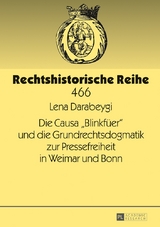 Die Causa «Blinkfüer» und die Grundrechtsdogmatik zur Pressefreiheit in Weimar und Bonn - Lena Darabeygi