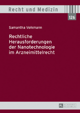 Rechtliche Herausforderungen der Nanotechnologie im Arzneimittelrecht - Samantha Volkmann