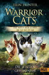 Warrior Cats - Die Welt der Clans. Die letzten Geheimnisse - Erin Hunter