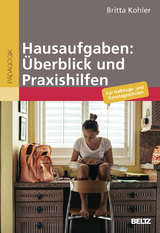 Hausaufgaben: Überblick und Praxishilfen - Britta Kohler