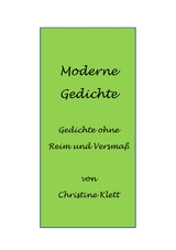 Moderne Gedichte - Christine Klett