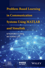 Problem-Based Learning in Communication Systems Using MATLAB and Simulink - Kwonhue Choi, Huaping Liu