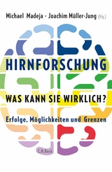 Hirnforschung - was kann sie wirklich? - 