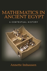 Mathematics in Ancient Egypt -  Annette Imhausen