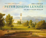 Die Gärten des Peter Joseph Lennés im heutigen Polen - Marcus Köhler, Christoph Haase, Justyna Jaworek, Cord Panning, Gert Gröning, Klaus von Krosigk, Magdalena Zalewska