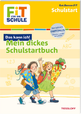 FiT FÜR DIE SCHULE Das kann ich! Mein dickes Schulstartbuch - Kirstin Gramowski, Sonja Reichert, Julia Meyer