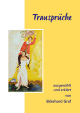 Trausprüche ausgewählt und erklärt - Ekkehard Graf