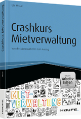 Crashkurs Mietverwaltung - inkl. Arbeitshilfen online - Ute Missal