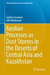 Aeolian Processes as Dust Storms in the Deserts of Central Asia and Kazakhstan - Gulnura Issanova, Jilili Abuduwaili