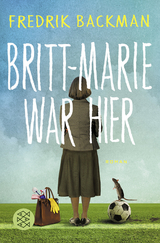 Britt-Marie war hier - Fredrik Backman