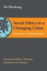 Social Ethics in a Changing China -  Huaihong He