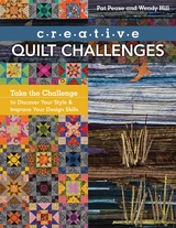 Creative Quilt Challenges -  Wendy Hill,  Pat Pease