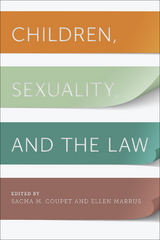 Children, Sexuality, and the Law - 