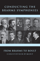 Conducting the Brahms Symphonies -  Christopher Dyment