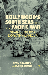 Hollywood’s South Seas and the Pacific War - S. Brawley, C. Dixon