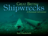 Great British Shipwrecks - Rod Macdonald