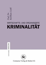 Wirtschafts- und Organisierte Kriminalität - Karlhans Liebl