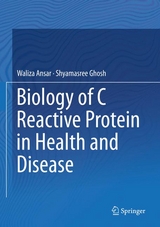 Biology of C Reactive Protein in Health and Disease - Waliza Ansar, Shyamasree Ghosh