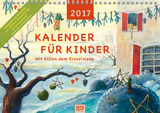 Kalender für Kinder mit Kilian dem Kraxelmann 2017 - Stadlmeier-Baumann, Maria