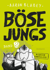 Böse Jungs - Mission Unmöglich (Band 2) - Aaron Blabey