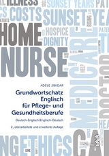 Grundwortschatz Englisch für Pflege- und Gesundheitsberufe - Jibidar, Adèle