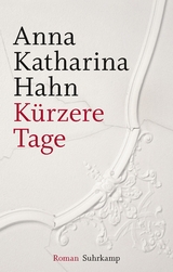 Kürzere Tage - Anna Katharina Hahn