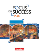 Focus on Success PLUS - Berufliche Oberschule: FOS/BOS - B1/B2: 11./12. Jahrgangsstufe - James Abram, Josef Strasser, Sabine Lauber, Hildegard Träger, Wolfgang Towara, Martin Holzer