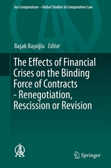 The Effects of Financial Crises on the Binding Force of Contracts - Renegotiation, Rescission or Revision - 