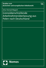 Grenzüberschreitende Arbeitnehmerüberlassung aus Polen nach Deutschland - Artur-Konrad Wypych