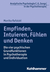 Empfinden, Intuieren, Fühlen und Denken - Monika Rafalski