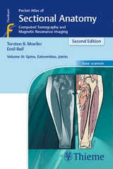 Pocket Atlas of Sectional Anatomy, Volume 3: Spine, Extremities, Joints - Torsten Bert Möller, Emil Reif